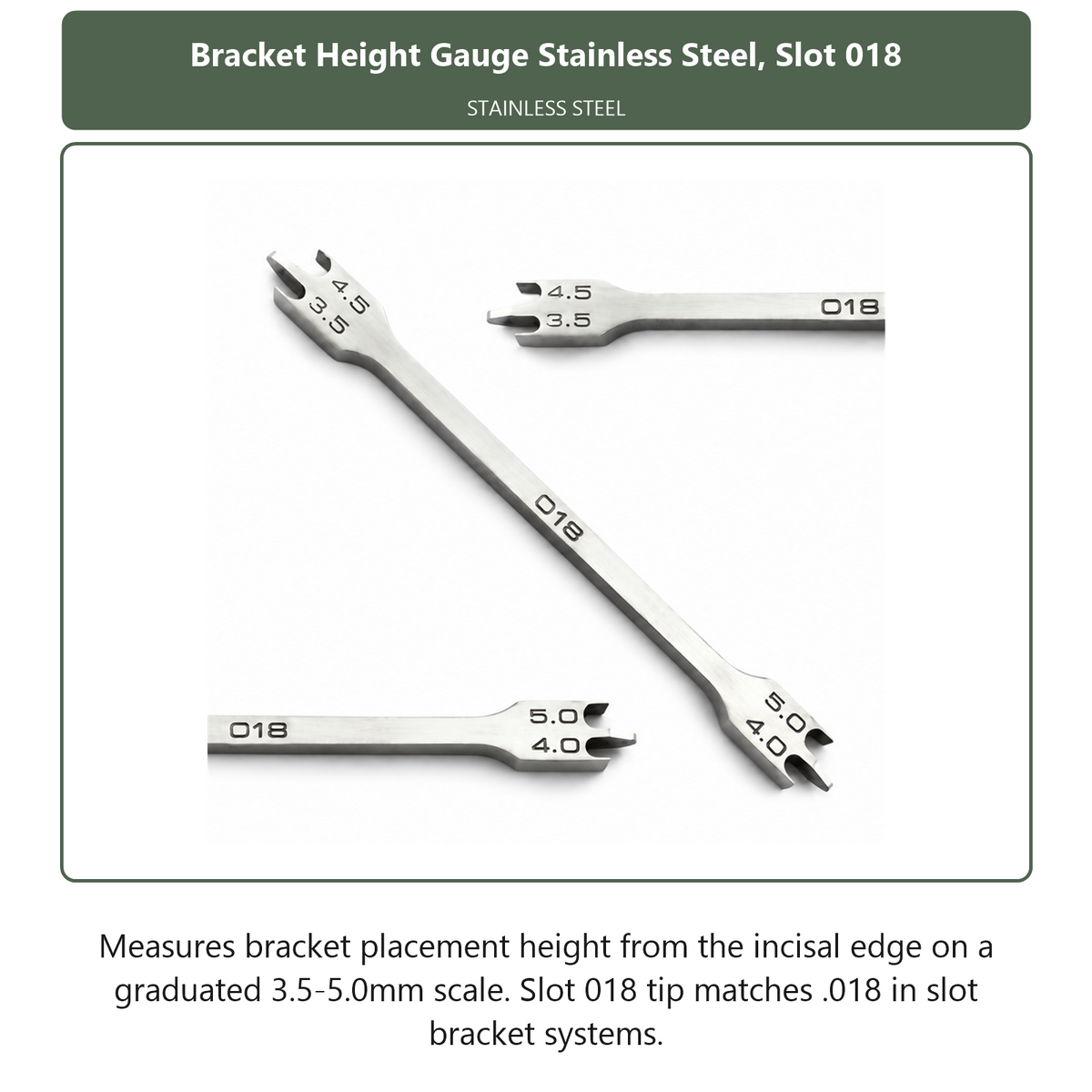 Bracket Height Gauge Stainless Steel Slot 018, dental instrument by InstruDental